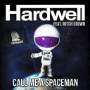 Call Me A Spaceman (Alternative Radio Edit) Feat. Mitch Crown