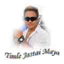 Timle Jastai Maya
