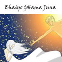 Bhaiyo Ghama Juna(Female)