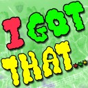 I Got That& (Single) Feat. Jah Bami