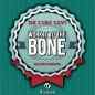 Work It To Be Bone