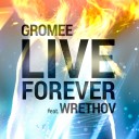 Live Forever (Extended Mix) Feat. Wrethov