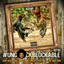 Uncockblockable (Remix) Feat. Mac Dre, Chino Foreal, Paul Wall, Da Unda Dogg
