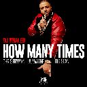 How Many Times Feat. Chris Brown, Lil Wayne, Big Sean