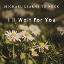 I\'ll Wait For You (Chorus)