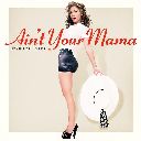 Aint Your Mama