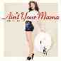 Ain't Your Mama - Jennifer Lopez