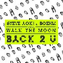 Back 2 U Feat. Walk The Moon