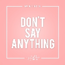 Don\'t Say Anything