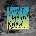 Don't Wanna Know Feat. Kendrick Lamar