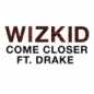 Come Closer - Wizkid