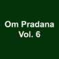 Om Pradana Vol. 6