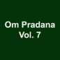 Om Pradana Vol. 7