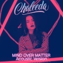 Mind Over Matter (Acoustic)