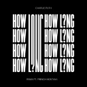 How Long Feat. French Montana (Remix)