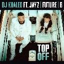 Top Off Feat. JAY Z & Future & Beyonce