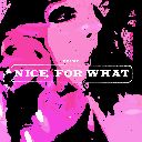 Nice For What (Chorus)