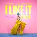 I Like It (Dillon Francis Remix)