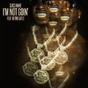 Im Not Goin Feat. Kevin Gates