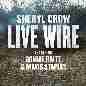 Live Wire -  Sheryl Crow