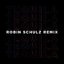 Tequila (Robin Schulz Remix)