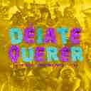 Dejate Querer Feat. Trapical Minds