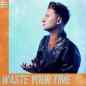 Waste Your Time