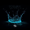 Wet (She Got That...)