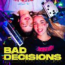 BAD DECISIONS