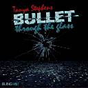 Bullet Through The Glass
