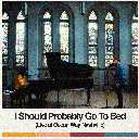 I Should Probably Go To Bed (Live At Ocean Way Nashville)