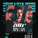 Your Love (9PM)