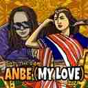 ANBE (MY LOVE) 2021 EDITION
