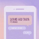 Sayang Aku Tanya Apa Khabar (Dayang Verse)