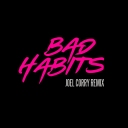 Bad Habits (Joel Corry Remix)