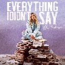 Everything I Didn't Say