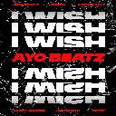 I Wish Feat. SwitchOTR, Hardy Caprio, Ms Banks, ZieZie & Mabel (Ayo Beatz Remix)