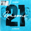 21 Reasons Feat. Ella Henderson