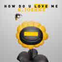 How Do U Love Me