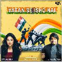 Vatan Se Ishq Hai
