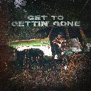 Get To Getting' Gone