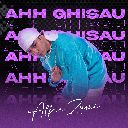 AHH GHISAU (Chorus)