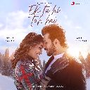 Ek Tu Hi Toh Hai