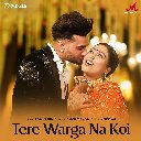 Tere Warga Na Koi