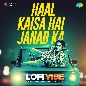 Haal Kaisa Hai Janab Ka (LoFi Vibe)