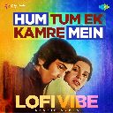 Hum Tum Ek Kamre Mein (LoFi Vibe)