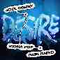 Desire - Joel Corry & Icona Pop & Rain Radio