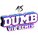 Dumb (VIP Remix)