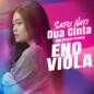 Eno Viola - Satu Hati Dua Cinta