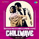 Badan Pe Sitare Lapete Huye - Chillwave